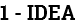 1 - IDEA